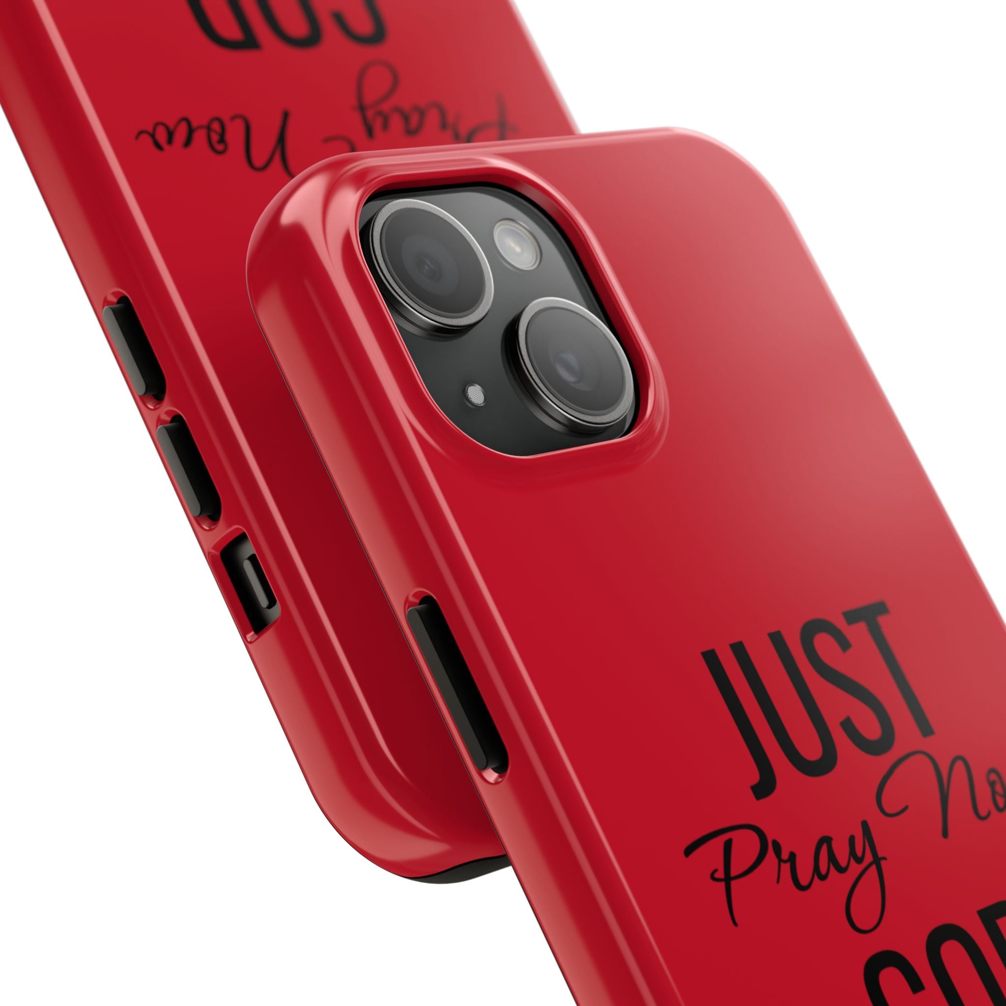 Tough Phone Case (Just Pray Now God Got You)