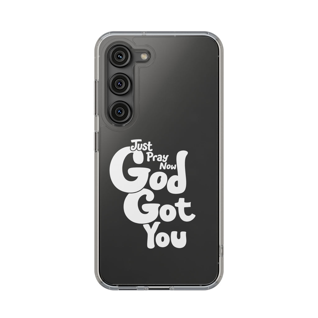 Clear Impact Phone Case “Just Pray Now God Got You" Protective Cover