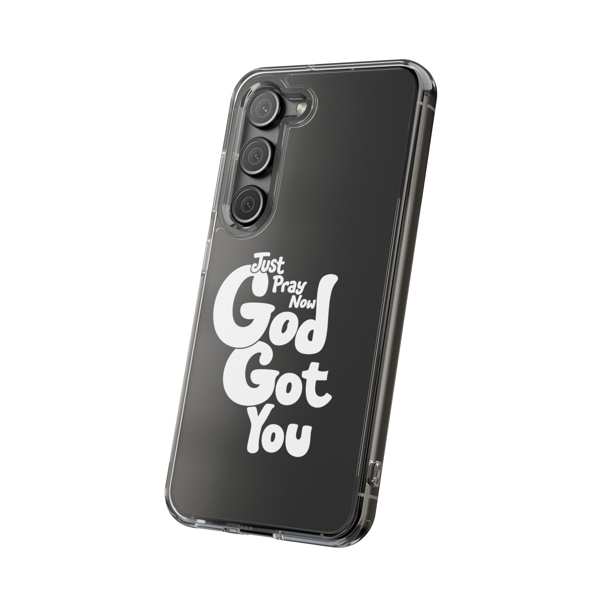 Clear Impact Phone Case “Just Pray Now God Got You" Protective Cover