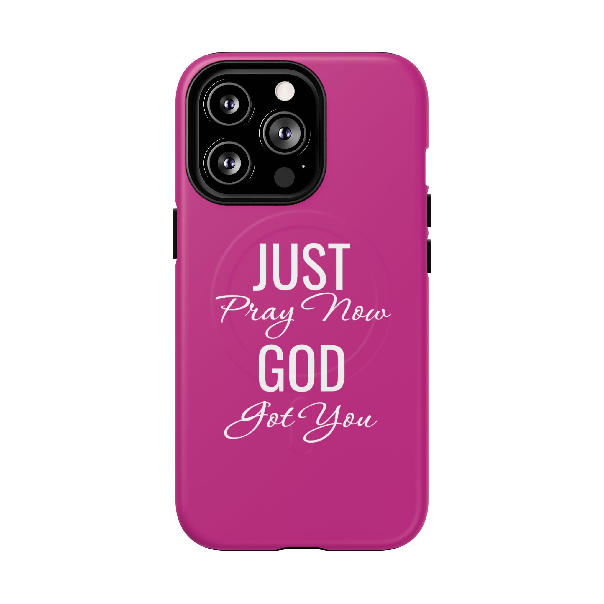 "Just Pray Now God Got You" Tough Magnetic Protective Case