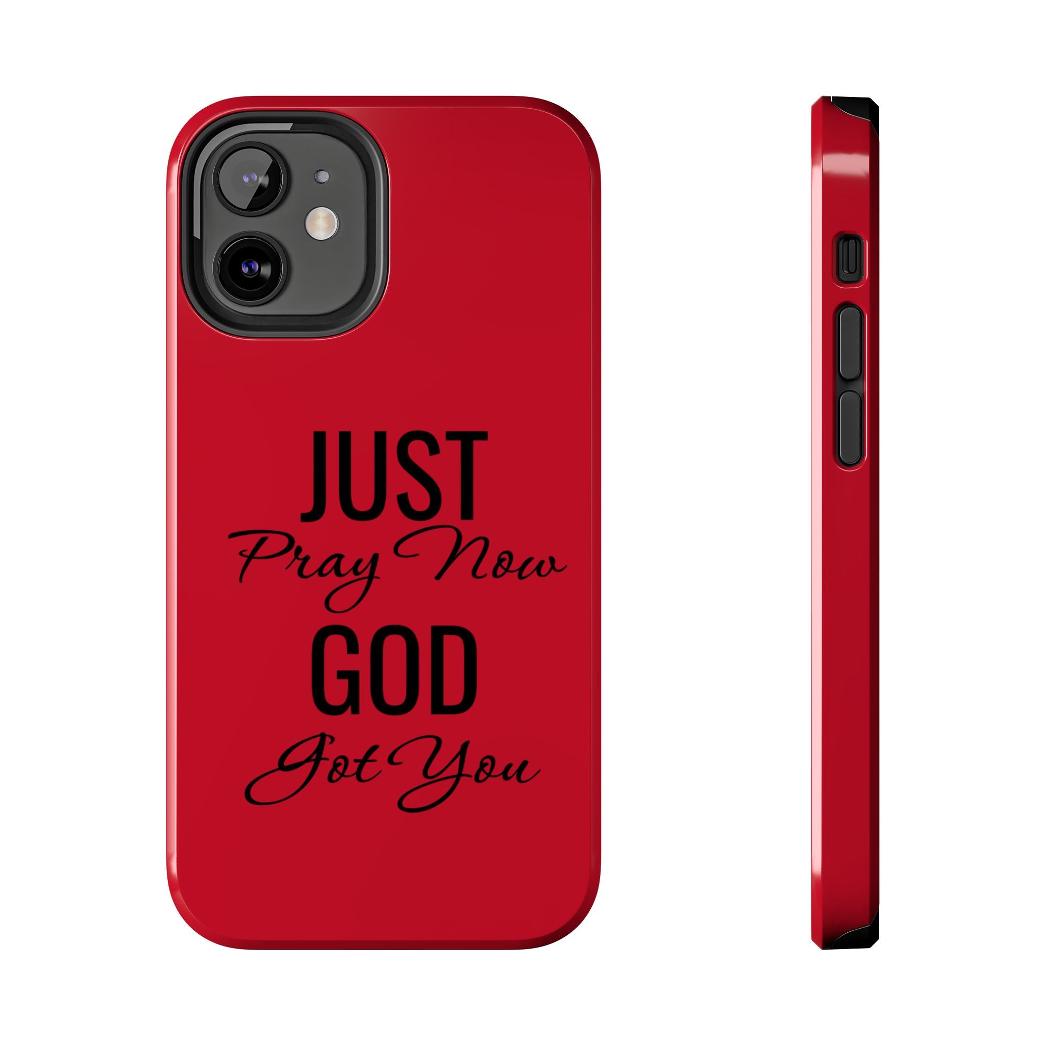 Tough Phone Case (Just Pray Now God Got You)
