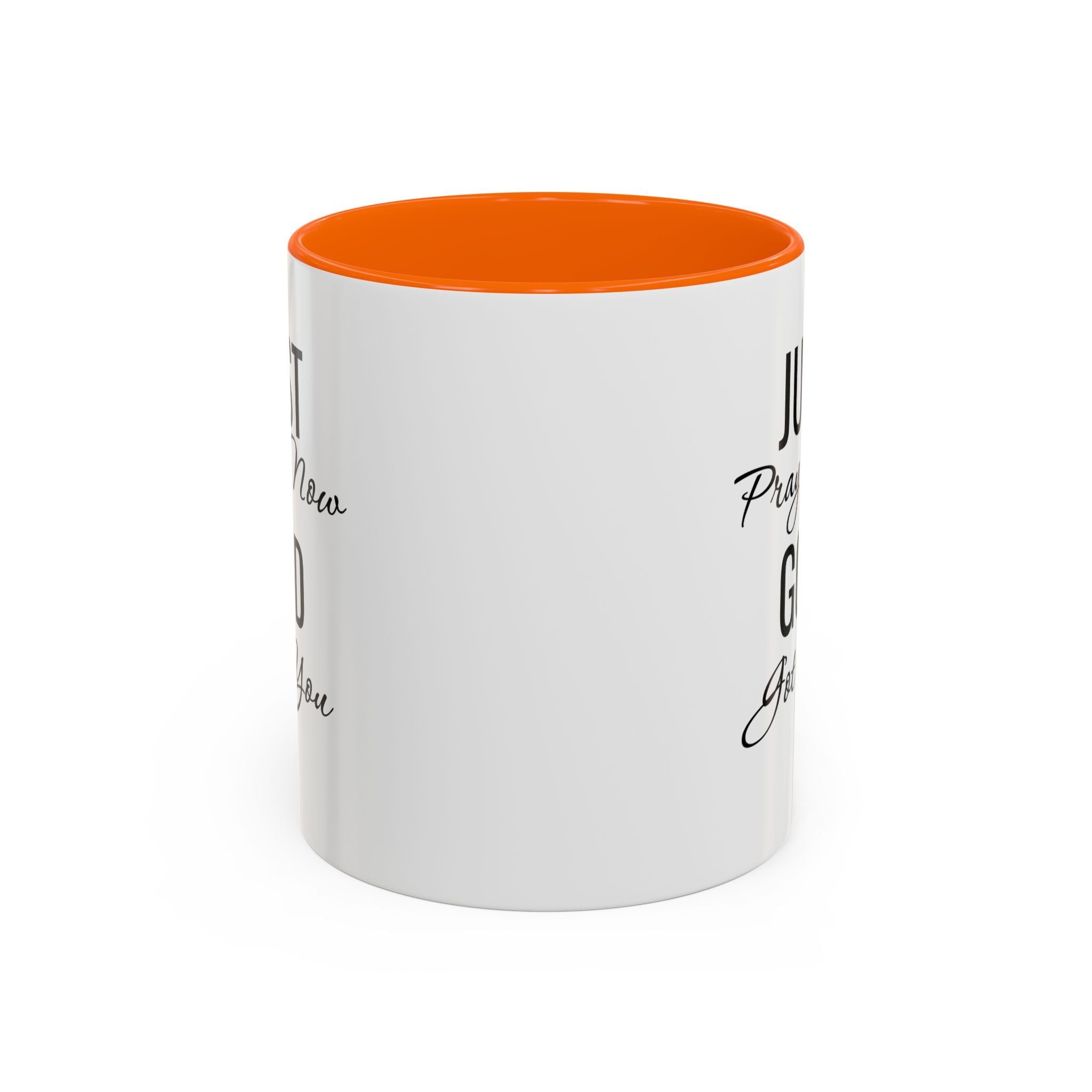 “Just Pray Now God Got You” Inspirational coffee Mug