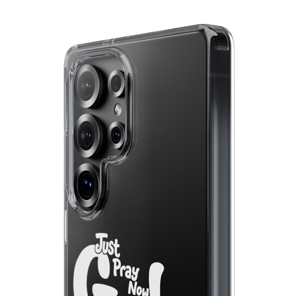 Clear Impact Phone Case “Just Pray Now God Got You" Protective Cover