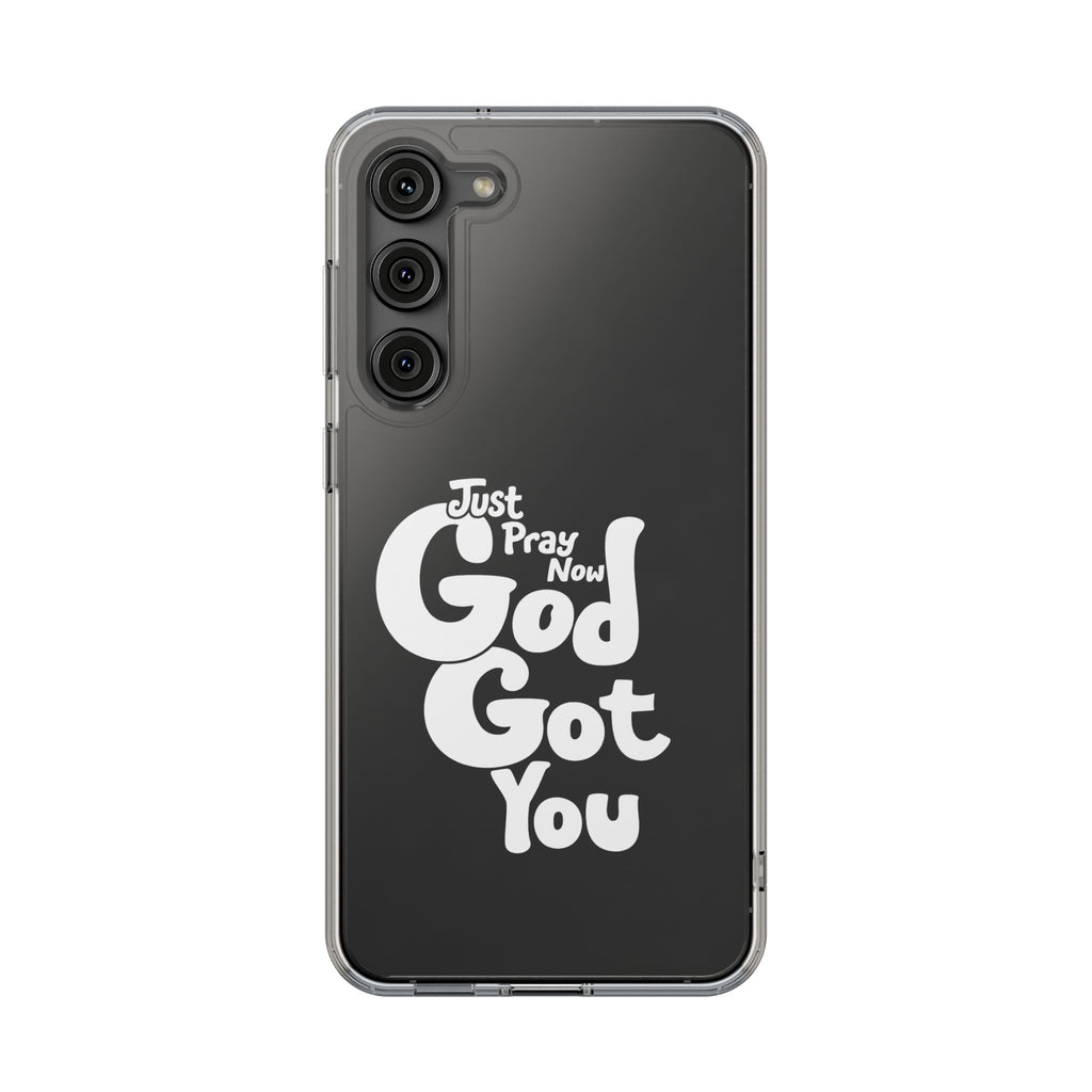 Clear Impact Phone Case “Just Pray Now God Got You" Protective Cover