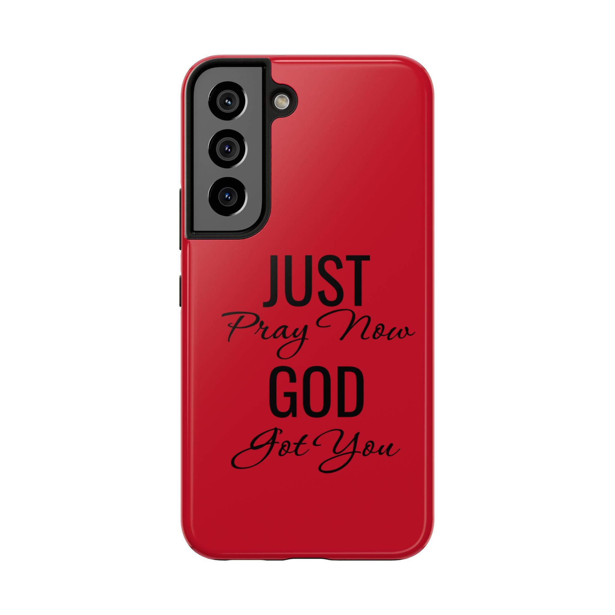 Tough Phone Case (Just Pray Now God Got You)