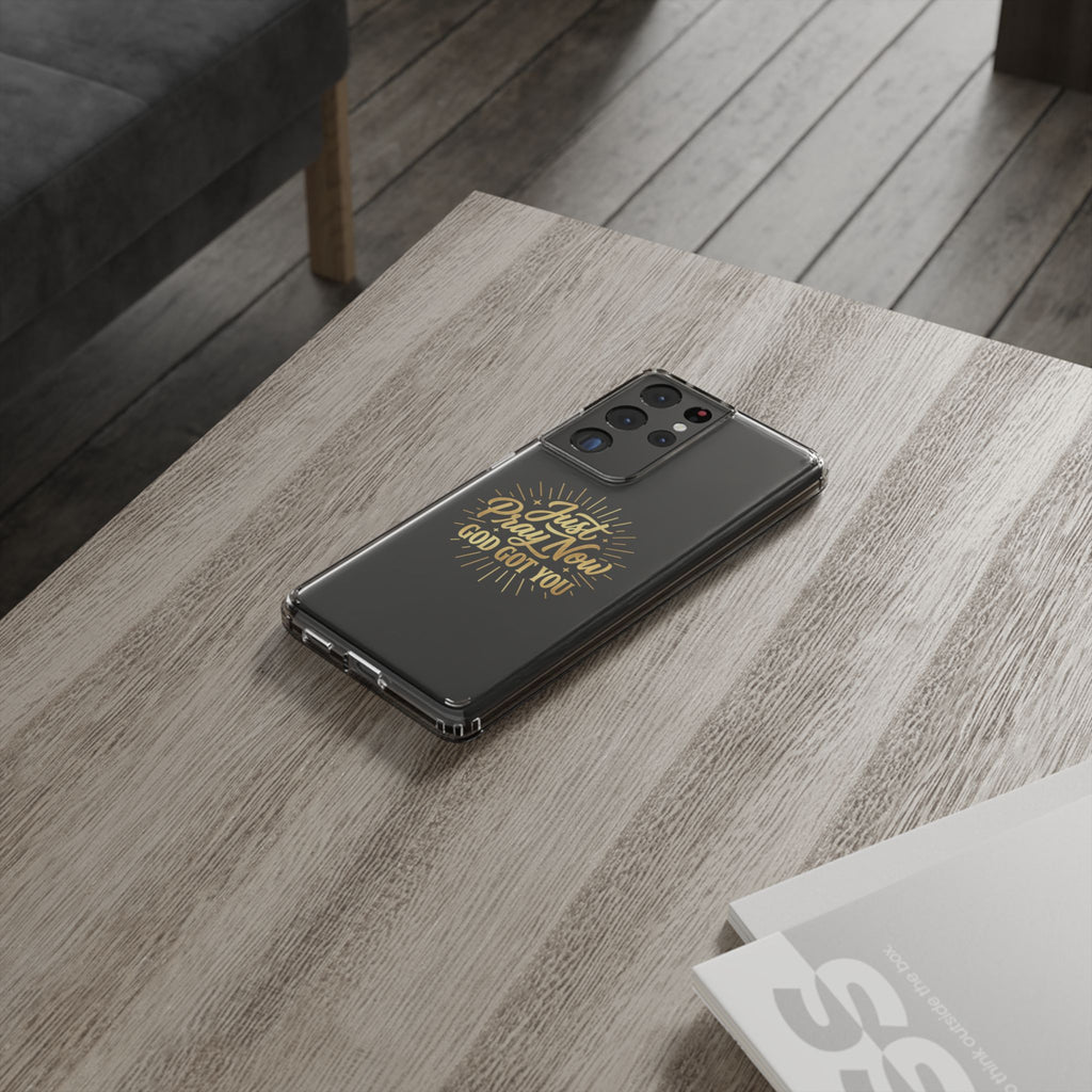 Phone Case “Just Pray Now God’s Got You" Clear Impact Resistant Case