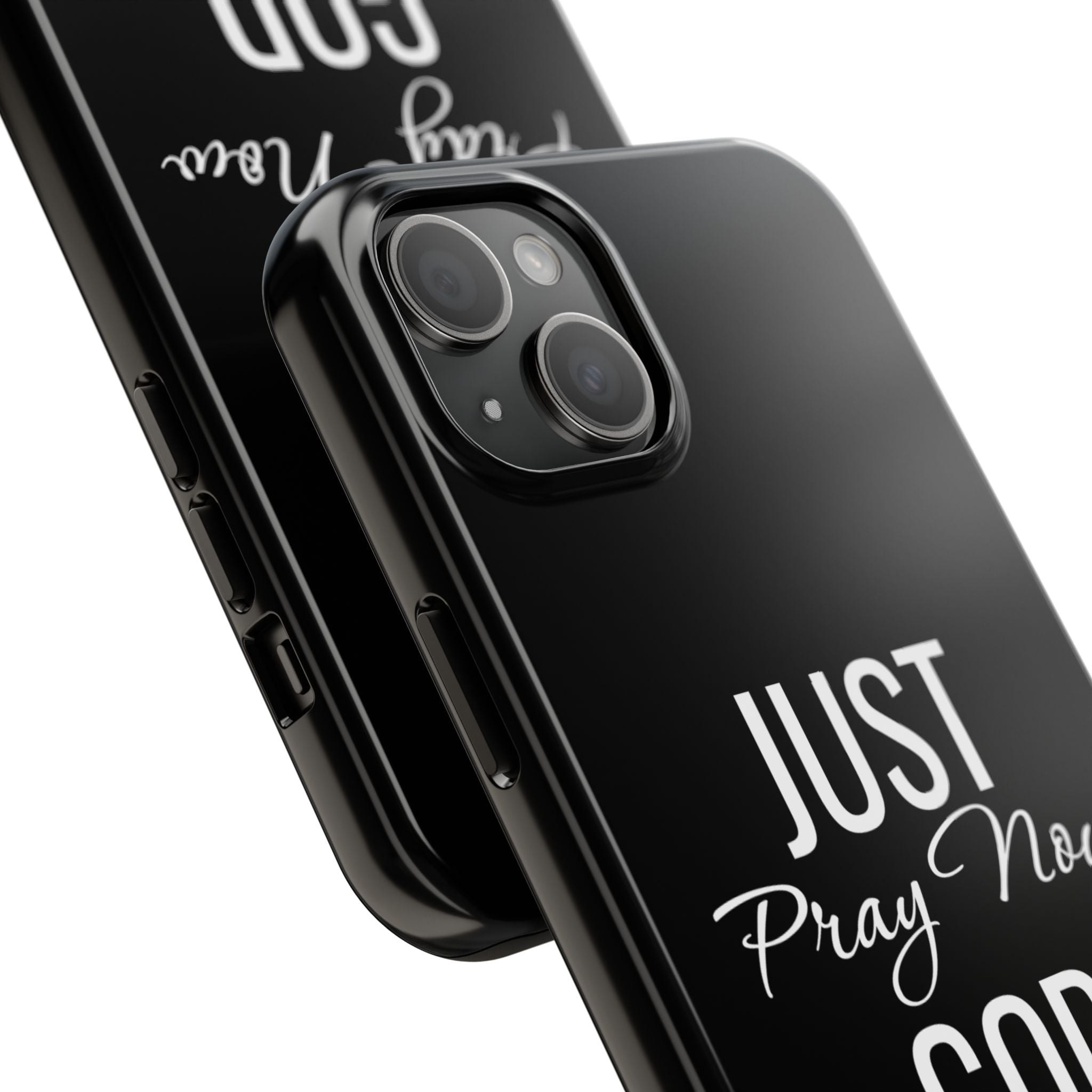 “Just Pray Now God Got You”  Tough Phone Case