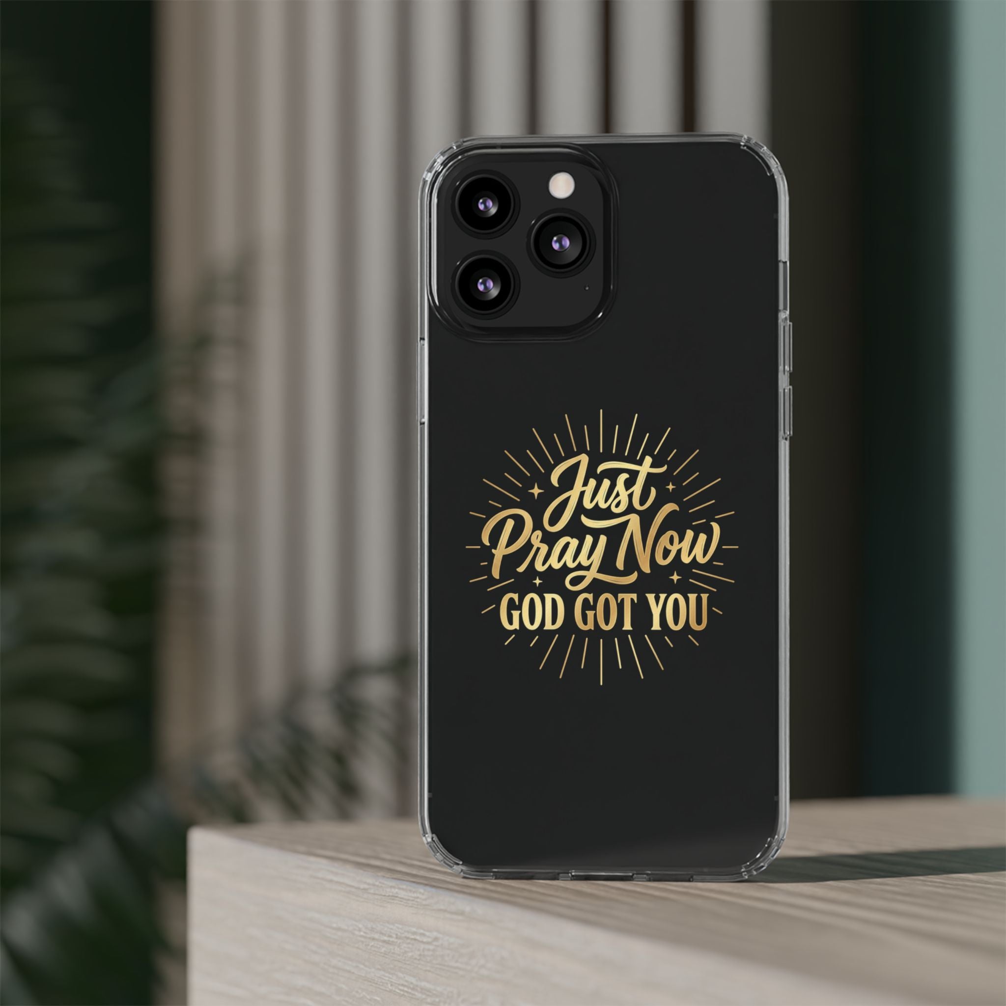 Phone Case “Just Pray Now God’s Got You" Clear Impact Resistant Case
