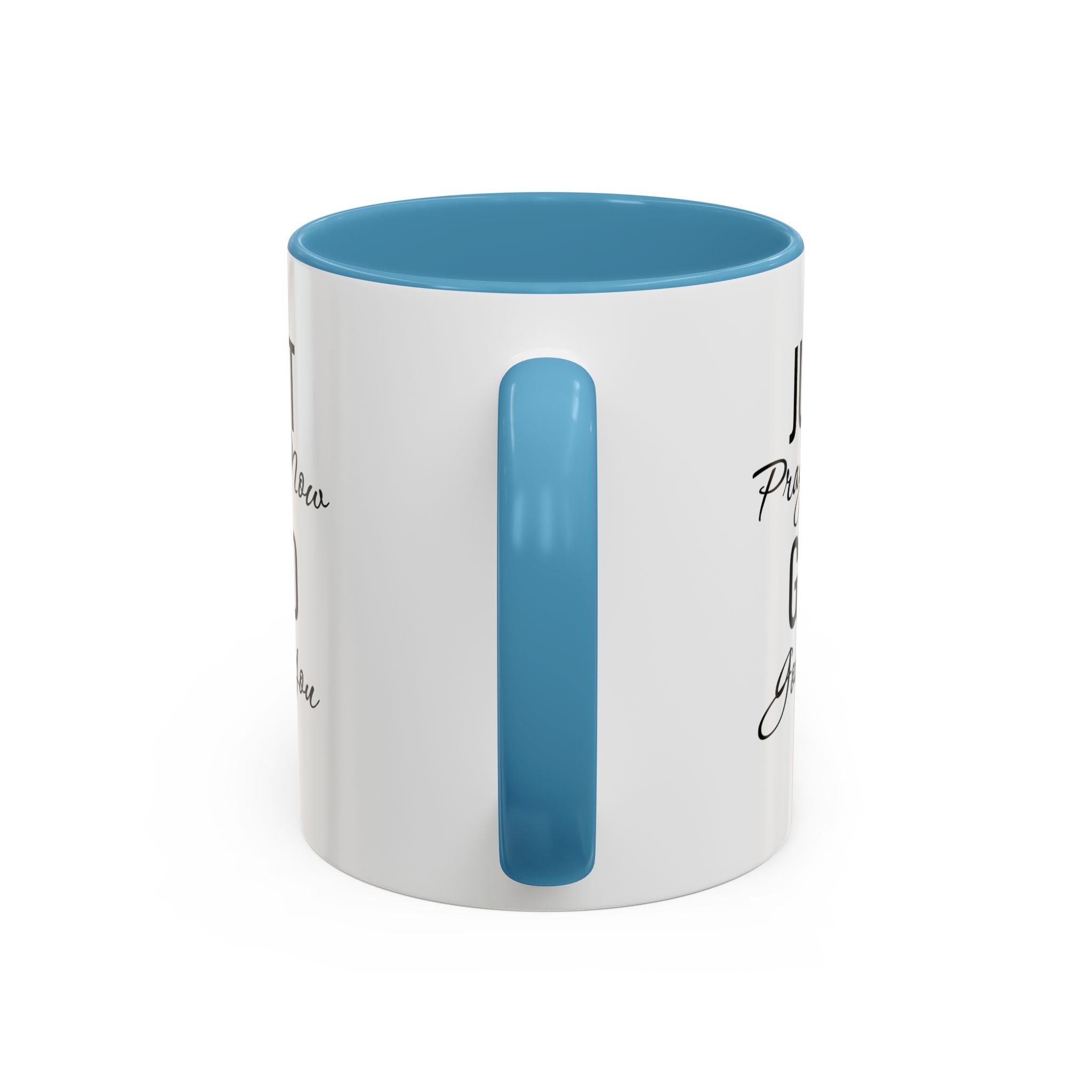 “Just Pray Now God Got You” Inspirational coffee Mug
