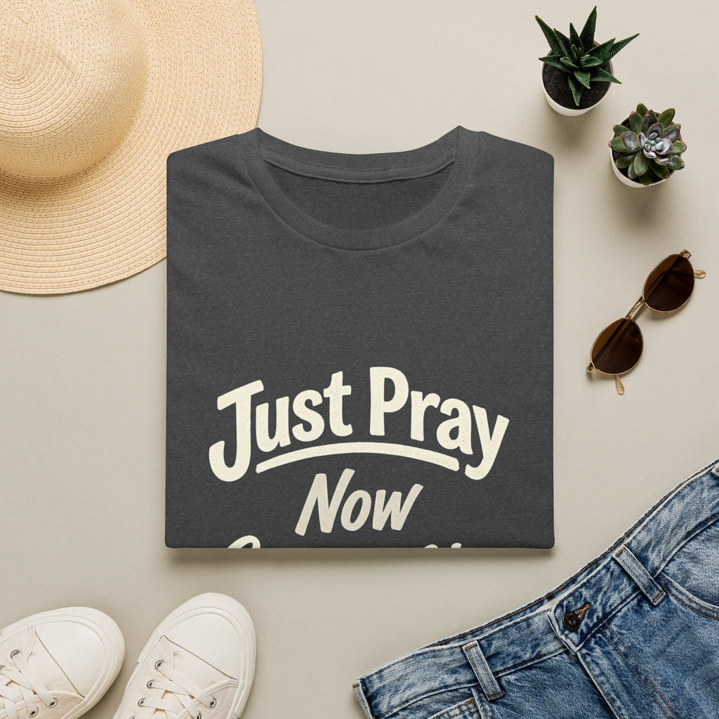 “Just Pray Now God Got You” Inspirational Christian Prayer T-Shirt