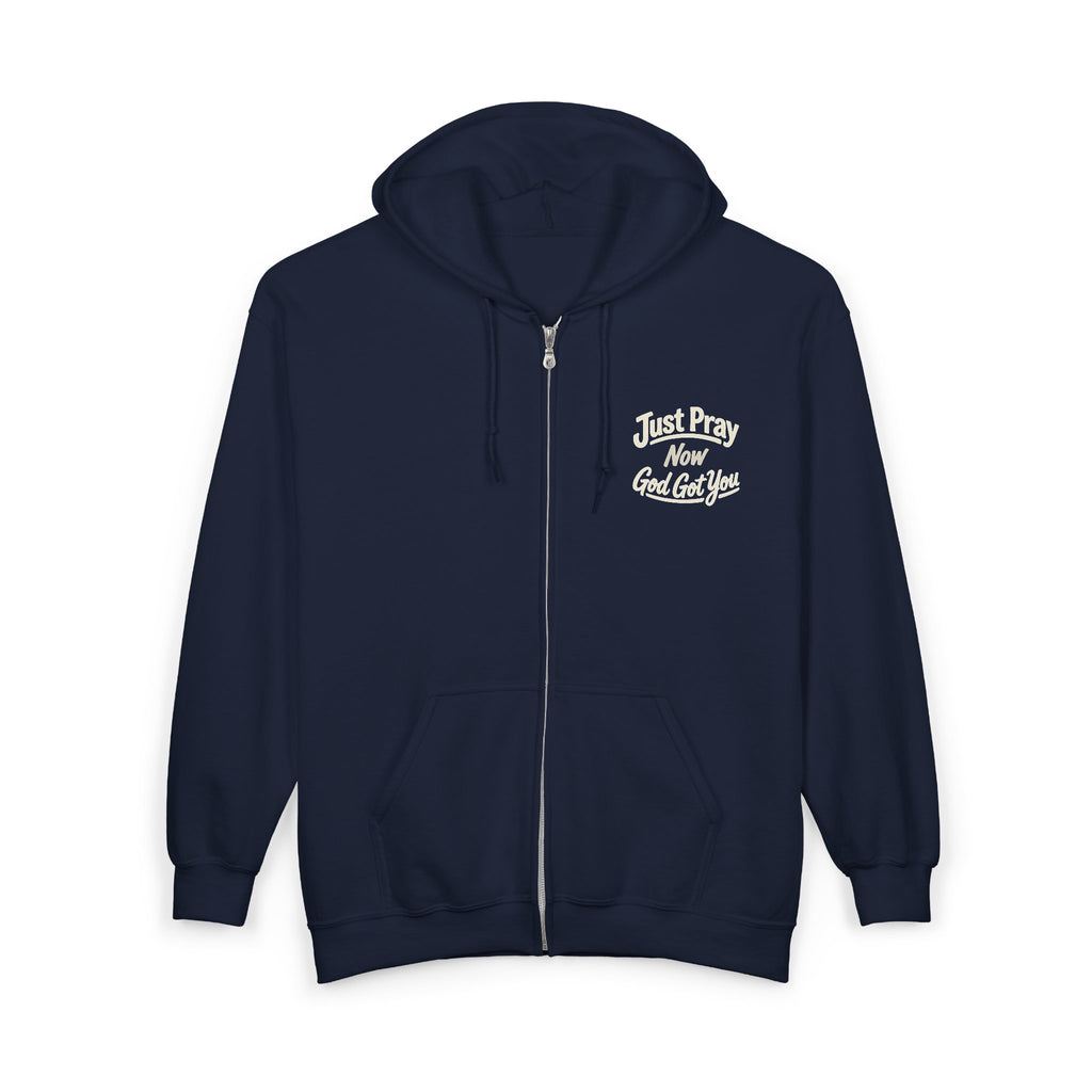 “Just Pray Now God Got You" Zip Up Hoodie