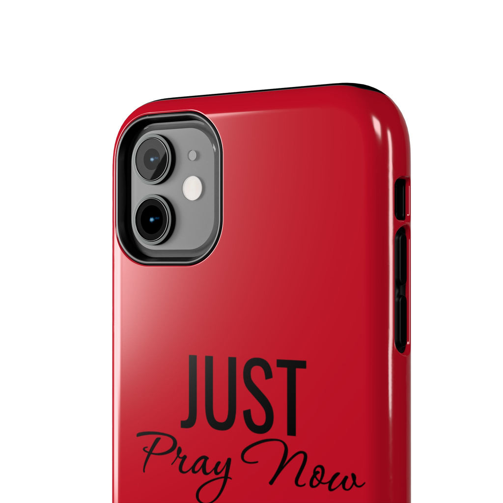 Tough Phone Case (Just Pray Now God Got You)