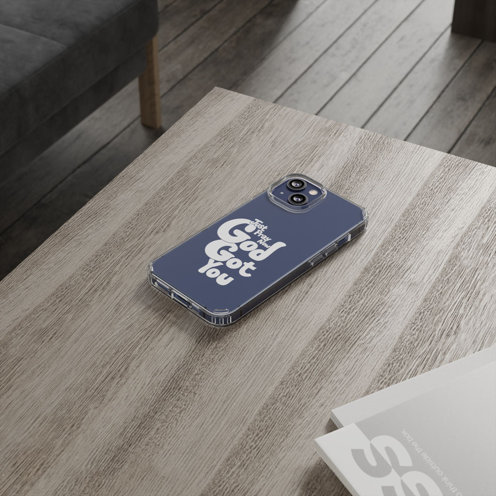 Clear Impact Phone Case “Just Pray Now God Got You" Protective Cover