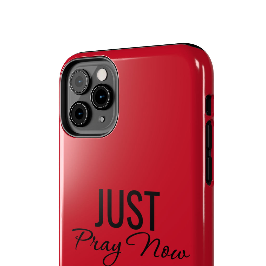 Tough Phone Case (Just Pray Now God Got You)
