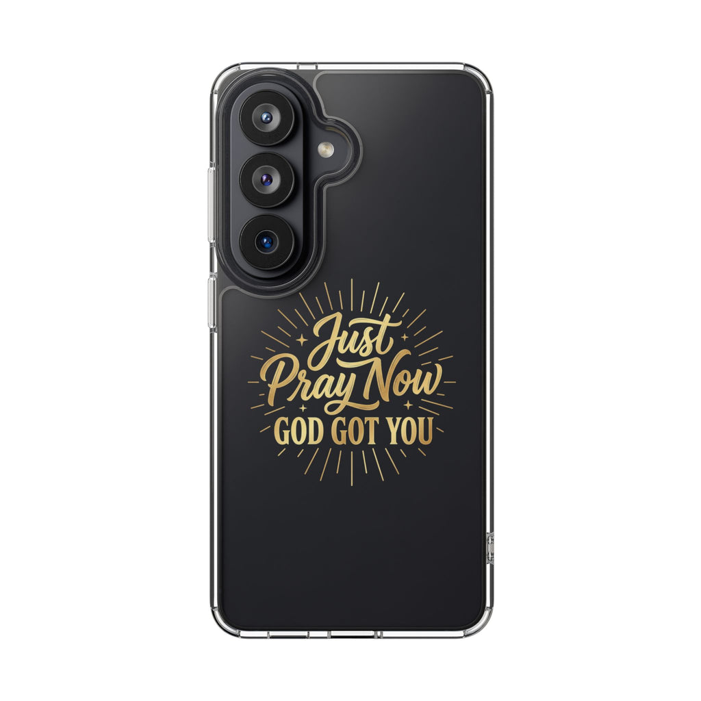 Phone Case “Just Pray Now God’s Got You" Clear Impact Resistant Case