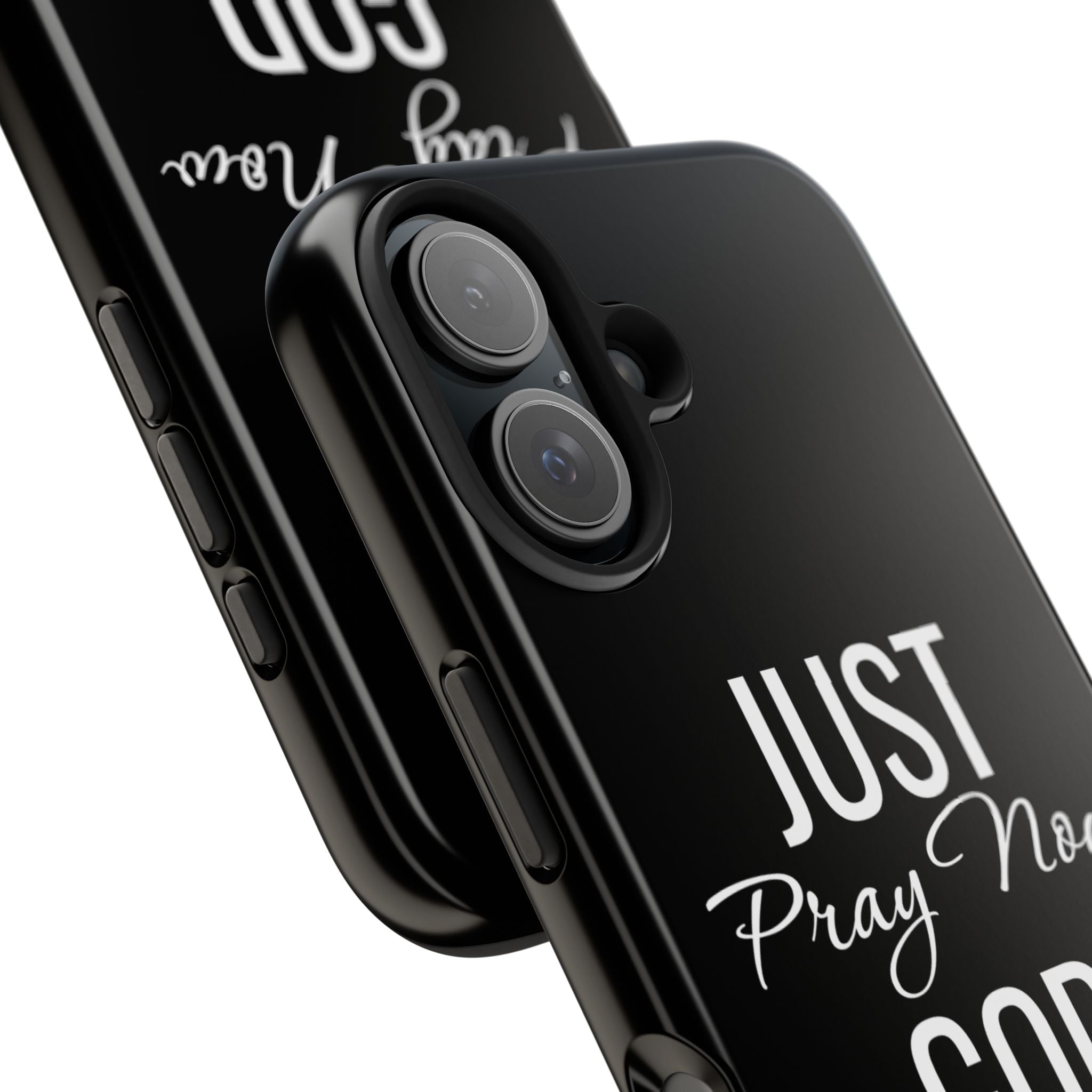 “Just Pray Now God Got You”  Tough Phone Case