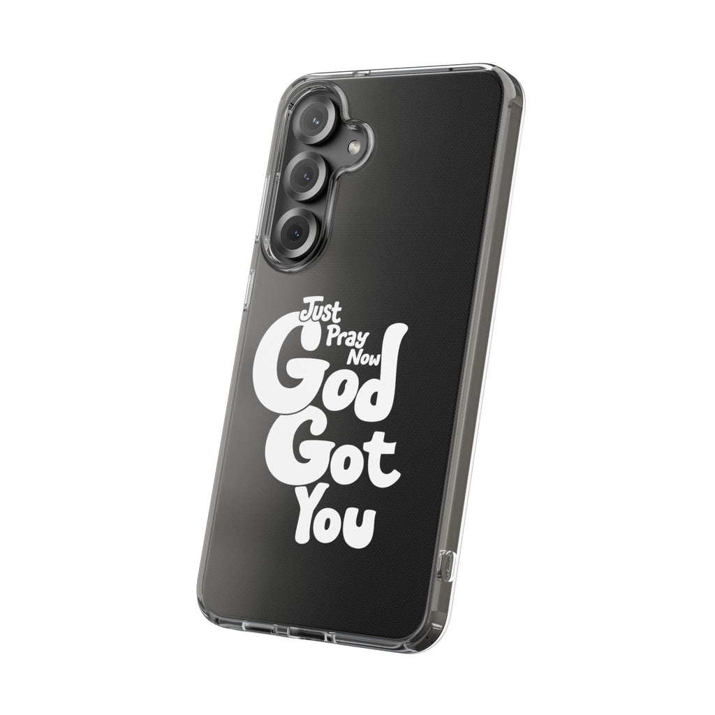 Clear Impact Phone Case “Just Pray Now God Got You" Protective Cover