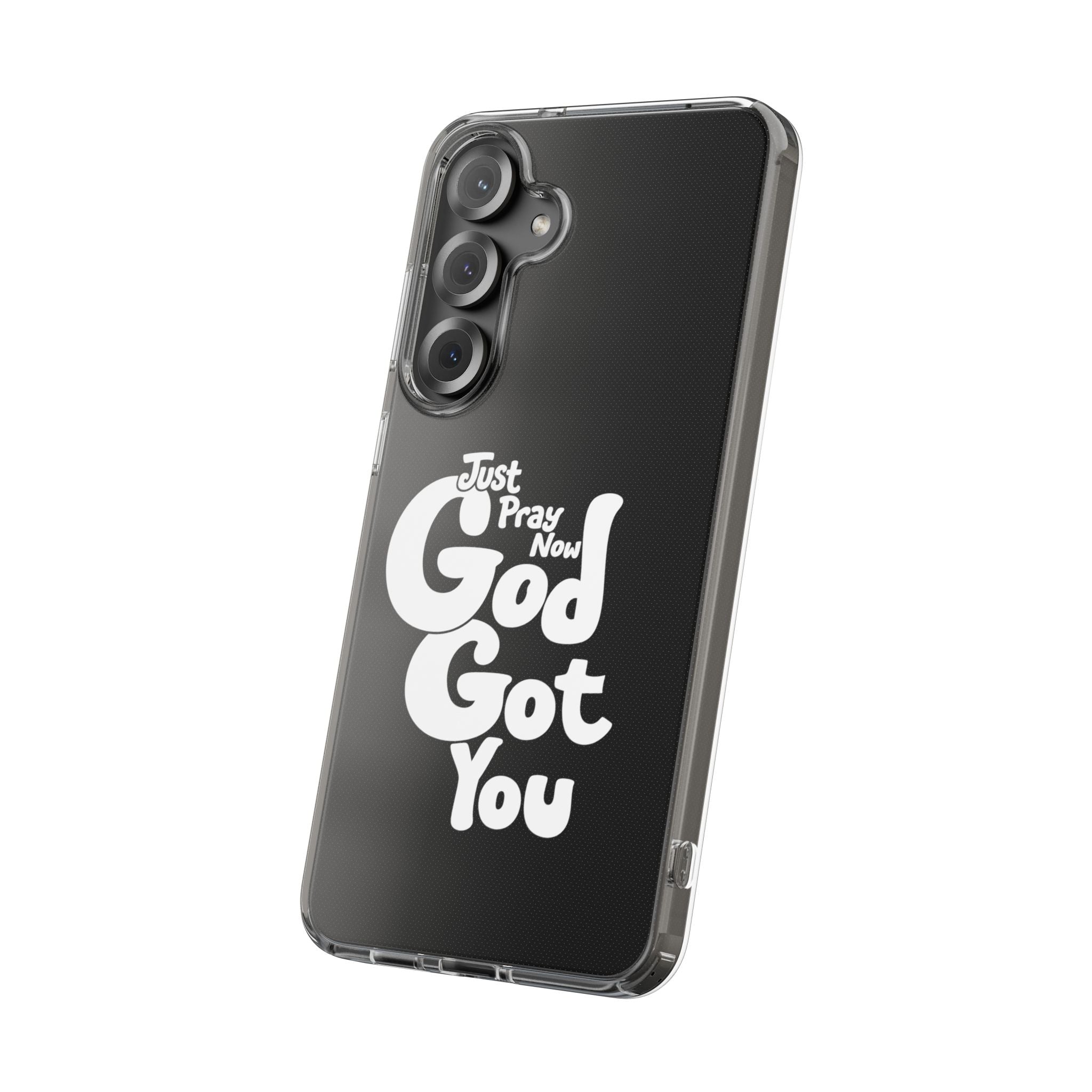 Clear Impact Phone Case “Just Pray Now God Got You" Protective Cover