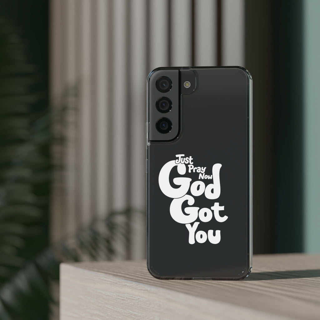 Clear Impact Phone Case “Just Pray Now God Got You" Protective Cover