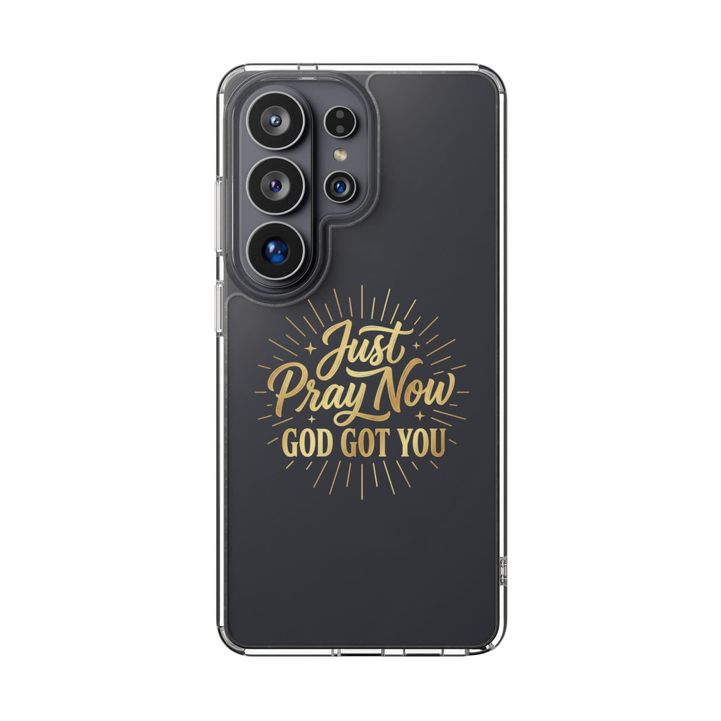 Phone Case “Just Pray Now God’s Got You" Clear Impact Resistant Case