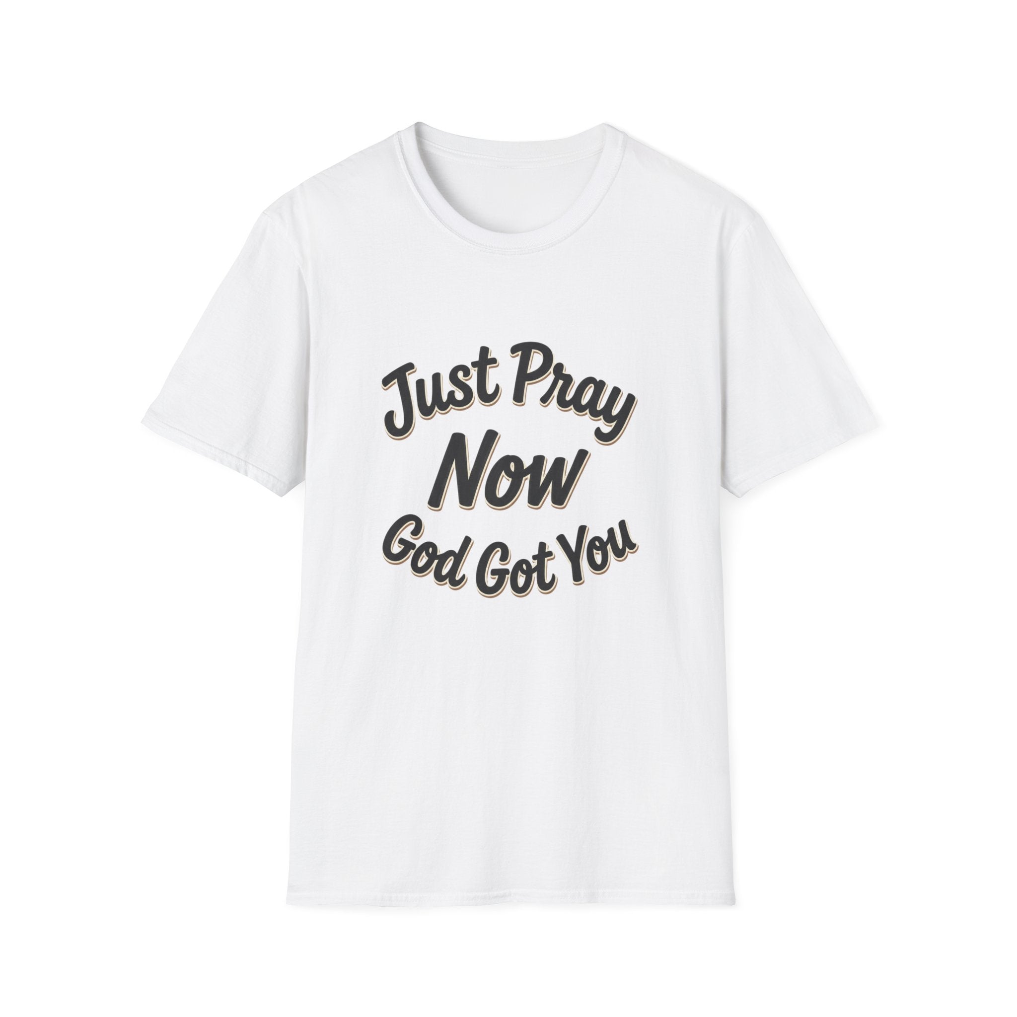 “Just Pray Now God Got You” Inspirational Christian Prayer T-Shirt