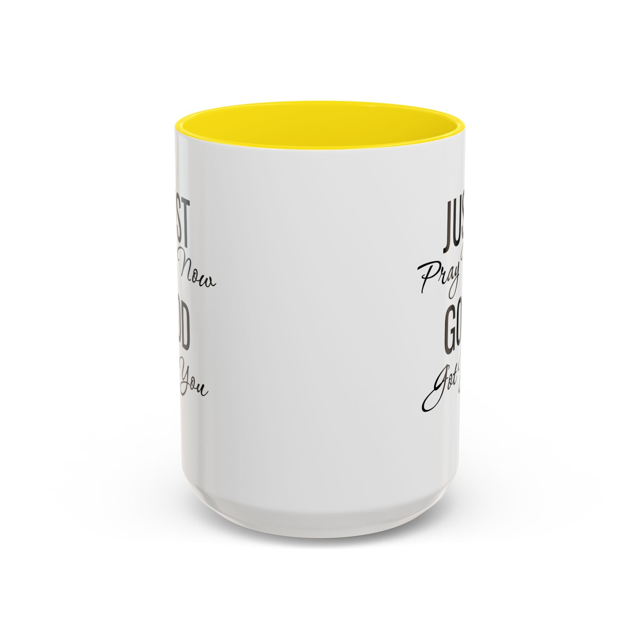 “Just Pray Now God Got You” Inspirational coffee Mug