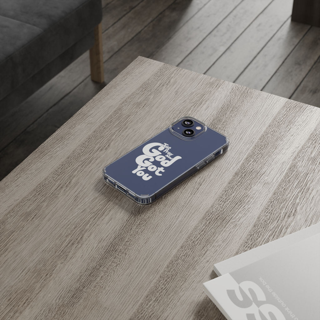 Clear Impact Phone Case “Just Pray Now God Got You" Protective Cover