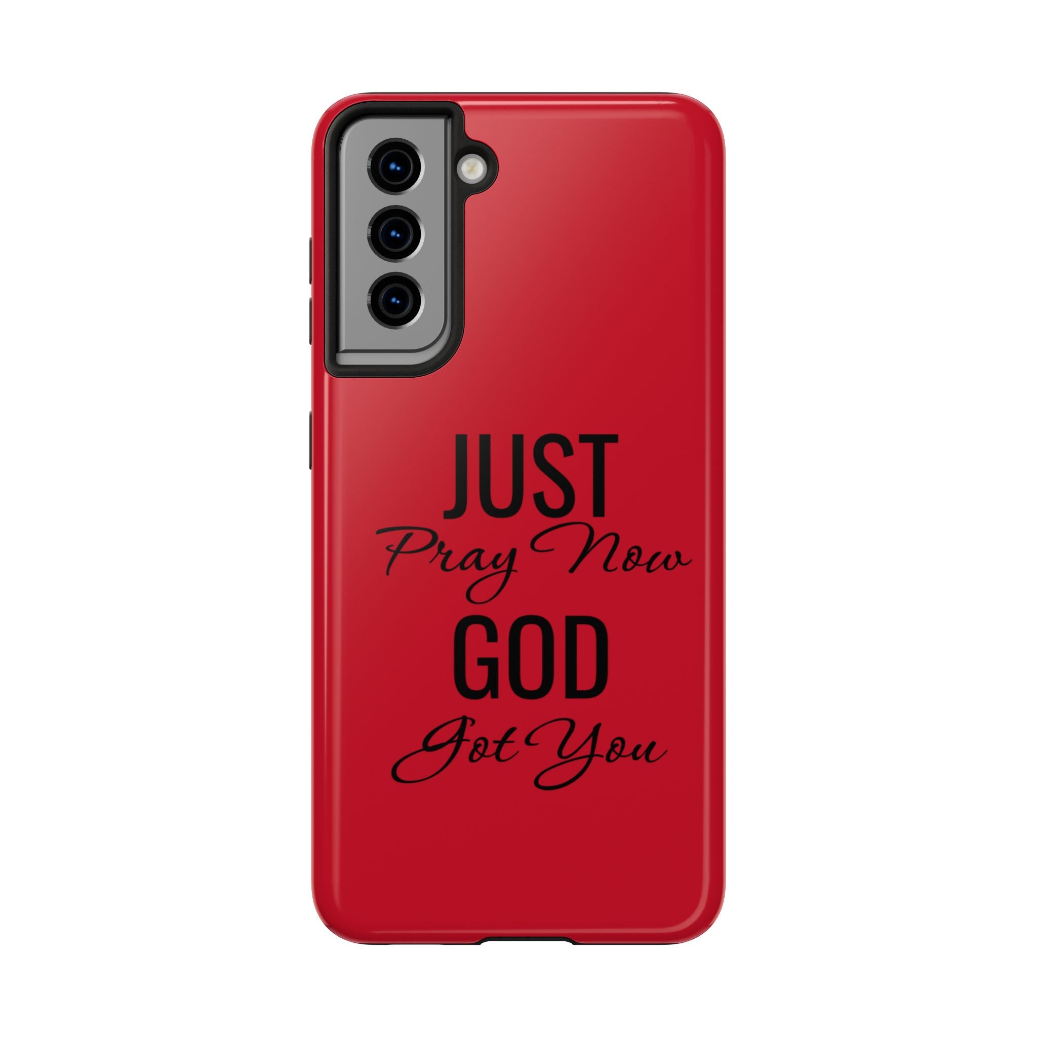 Tough Phone Case (Just Pray Now God Got You)