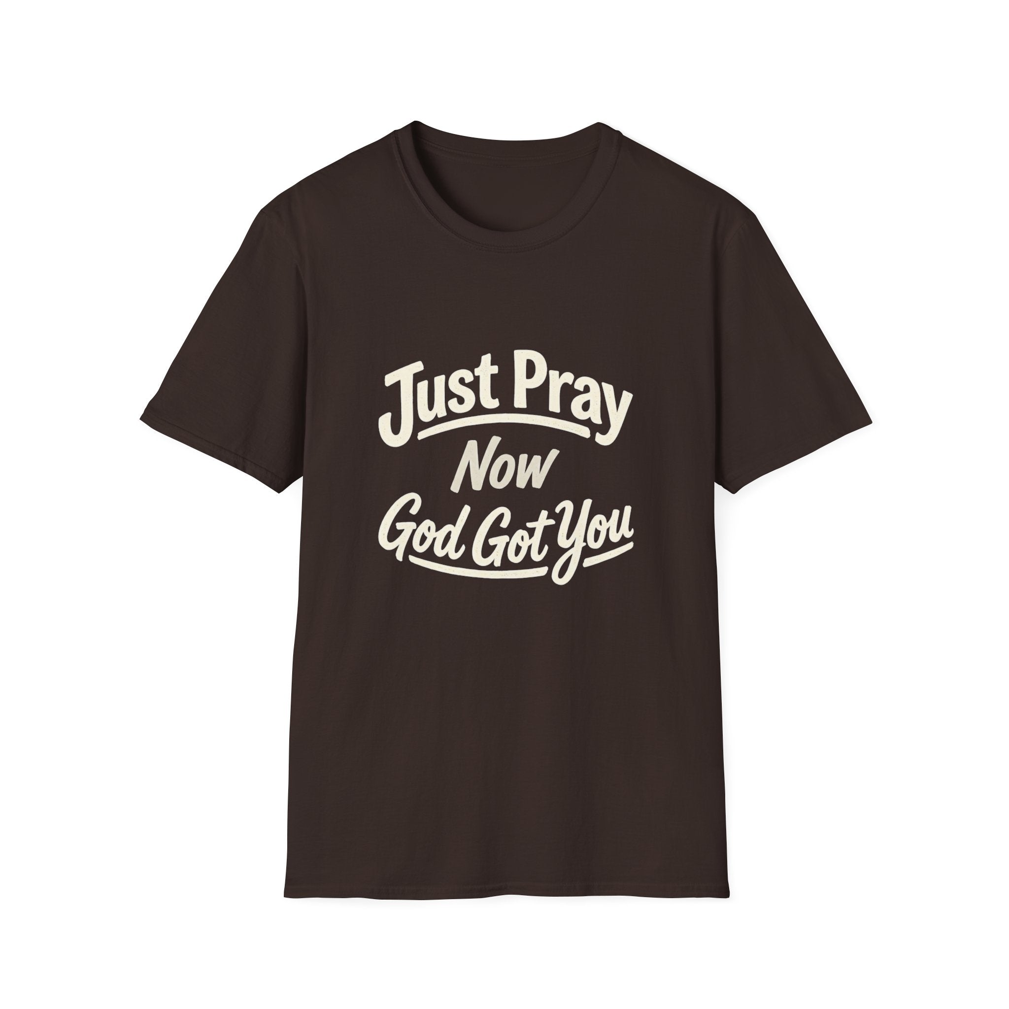 “Just Pray Now God Got You” Inspirational Christian Prayer T-Shirt