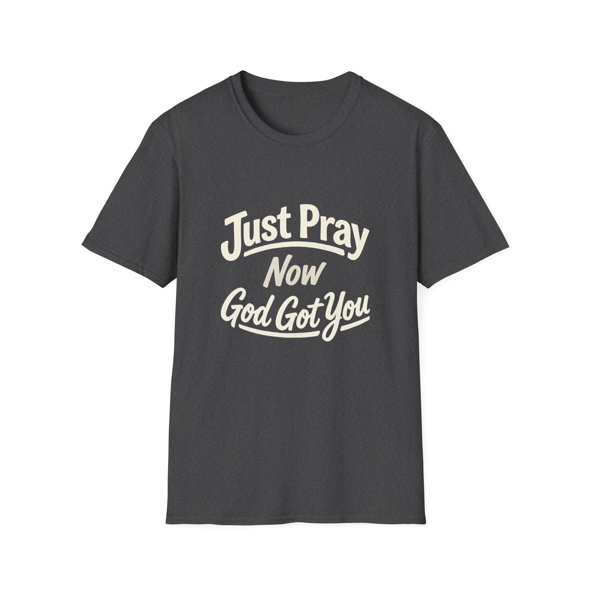 “Just Pray Now God Got You” Inspirational Christian Prayer T-Shirt